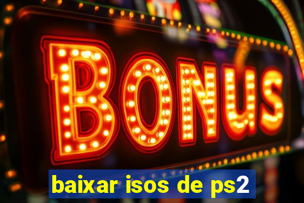 baixar isos de ps2